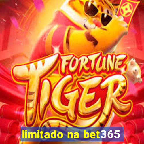 limitado na bet365